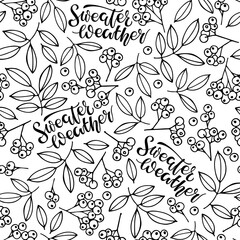 Fototapeta premium Autumn seamless pattern. Sweater Weather Calligraphy Lettering with mountain ash and leaves sketch. Seasonal Design for wallpaper, wrapping, textile drawing. Black text with autumn sketch element.