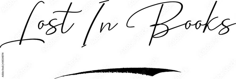 Fototapete Lost In Books Cursive Calligraphy Text Black Color Text On White Background