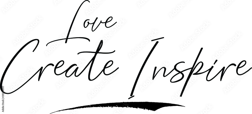 Fototapete love create inspire cursive calligraphy text black color text on white background