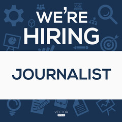 creative text Design (we are hiring Journalist),written in English language, vector illustration.