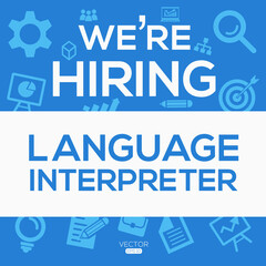 creative text Design (we are hiring Language Interpreter),written in English language, vector illustration.