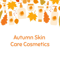 Autumn Skin Care Cosmetics. Vector illustration