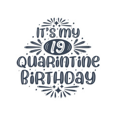 19th birthday celebration on quarantine, It's my 19 Quarantine birthday.