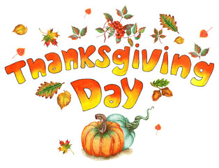 Orange-yellow text THANKSGIVING DAY Decorated with autumn leaves and pumpkins. Watercolor illustration isolated on white background. Drawn by hand.