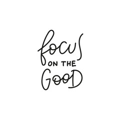 Focus on the good quote simple lettering sign