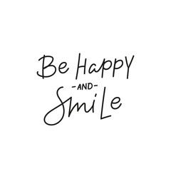 Be happy and smile quote simple lettering sign