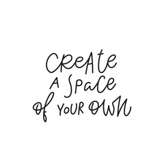 Create a space you own quote simple lettering sign