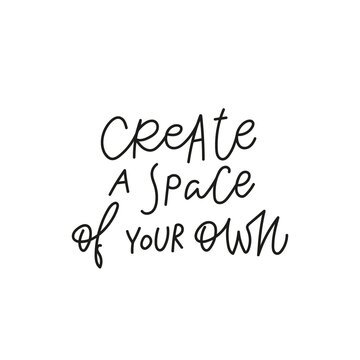 Create a space you own quote simple lettering sign