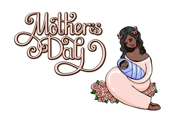 Festive vector illustration with lettering for mother's day. Attractive afro-american woman holds her black newborn baby