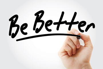 Be Better text with marker, concept background
