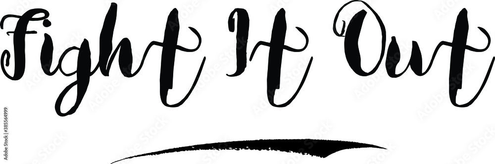 Fototapete fight it outcursive bold text calligraphy white color text on black background