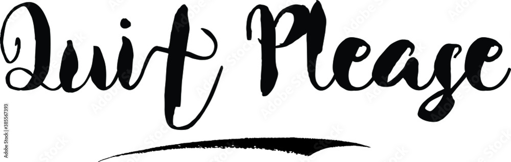 Fototapete quit pleasecursive bold text calligraphy white color text on black background