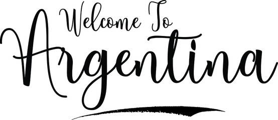 Welcome To ArgentinaCountry Name Cursive Handwritten Calligraphy Black Color Text on White Background