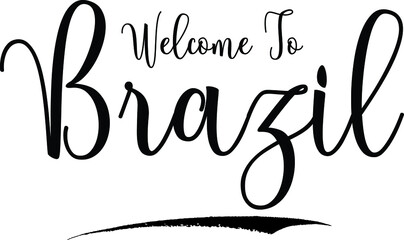 Welcome To BrazilCountry Name Cursive Handwritten Calligraphy Black Color Text on White Background