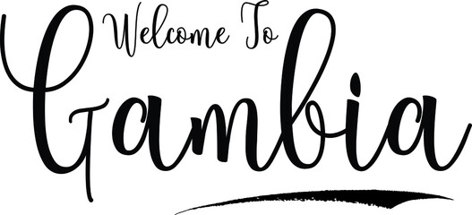 Welcome To GambiaCountry Name Cursive Handwritten Calligraphy Black Color Text on White Background