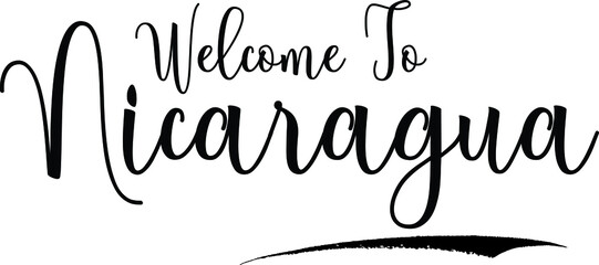 Welcome To NicaraguaCountry Name Cursive Handwritten Calligraphy Black Color Text on White Background
