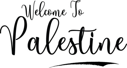 Welcome To PalestineCountry Name Cursive Handwritten Calligraphy Black Color Text on White Background