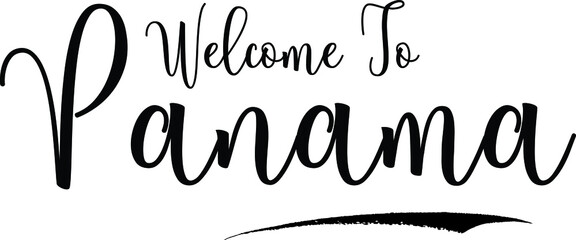 Welcome To PanamaCountry Name Cursive Handwritten Calligraphy Black Color Text on White Background