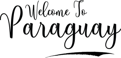Welcome To ParaguayCountry Name Cursive Handwritten Calligraphy Black Color Text on White Background