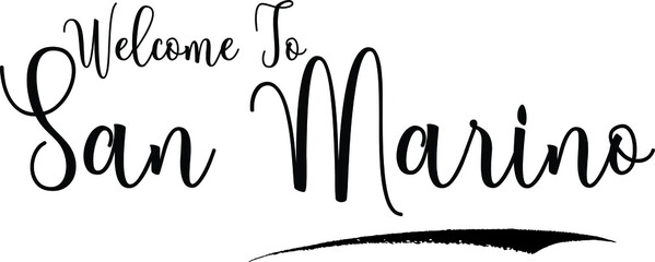  Welcome To San MarinoCountry Name Bold Handwritten Calligraphy Black Color Text on White Background