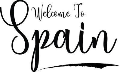 Obraz premium Welcome To SpainCountry Name Bold Handwritten Calligraphy Black Color Text on White Background