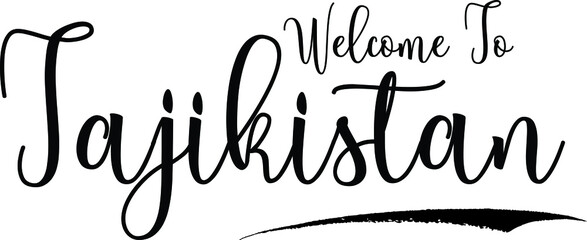 Obraz premium Welcome To TajikistanCountry Name Bold Handwritten Calligraphy Black Color Text on White Background