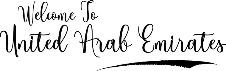  Welcome To United Arab EmiratesCountry Name Bold Handwritten Calligraphy Black Color Text on White Background