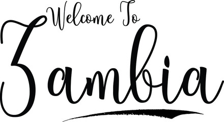 Welcome To ZambiaCountry Name Bold Handwritten Calligraphy Black Color Text on White Background