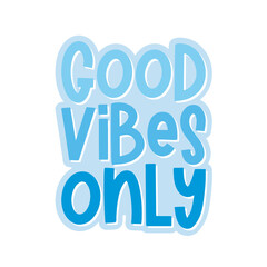 Good Vibes Only Vector Text Illustration Background