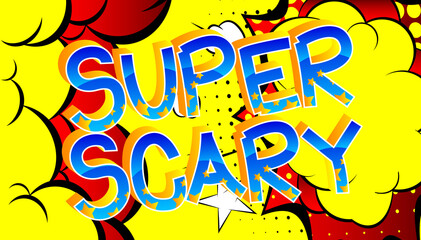 Super Scary Comic book style cartoon words on abstract colorful comics background.