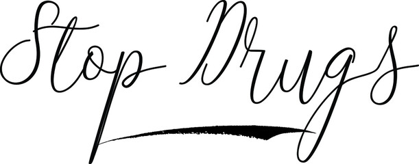Obraz premium Stop DrugsCursive Calligraphy White Color Text On Black Background