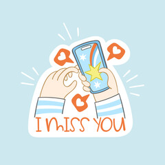 I miss you. Lettering. Phone and messenger. Hands are holding smartphone. Likes and hearts. Cartoon sticker. Isolated vector object.