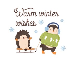 Greeting card with cute animals and inscription Warm winter wishes vector flat illustration. Festive postcard with cute penguin and sledding hedgehog isolated. Amusing characters in seasonal clothes