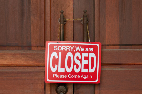 The Red Sign That Says Sorry, We're Closed, Please Come Back Again.