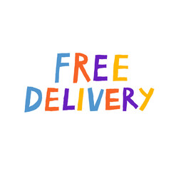 Free delivery inscription isolated on white background. Fun multicolored lettering. Delivery service banner design. Commercial text sticker. Hand drawn vector illustration. 