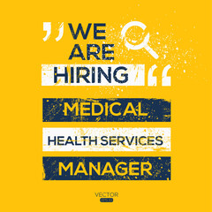 creative text Design (we are hiring Medical And Health Services Manager),written in English language, vector illustration.