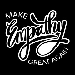 Make empathy great again hand lettering. Quote typography.