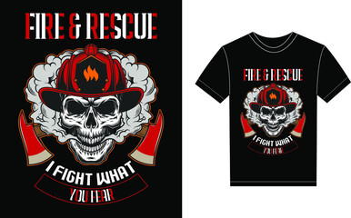 Fire & Rescue I Fight What You Fear Typography Vector graphic for a t-shirt. Vector Poster, typographic quote or t-shirt.