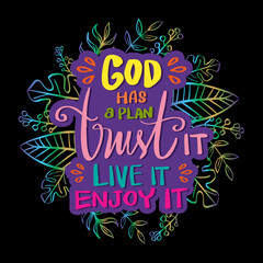 God has a plan trust it live it enjoy it. Quote typography.