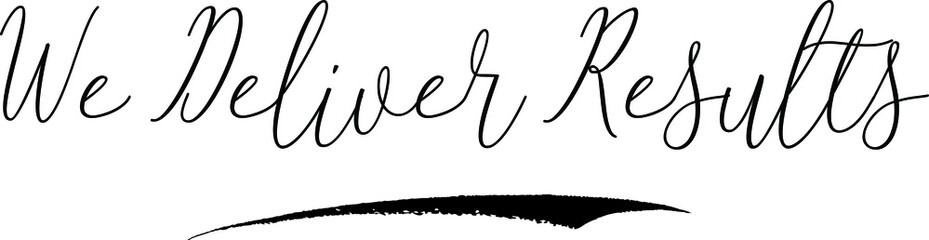 We Deliver ResultsCursive Calligraphy White Color Text On Black Background