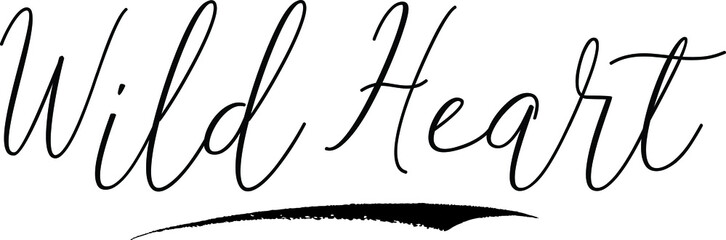 Wild HeartCursive Calligraphy White Color Text On Black Background
