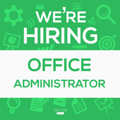 Fototapeta premium creative text Design (we are hiring Office Administrator),written in English language, vector illustration.