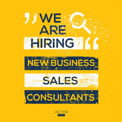 creative text Design (we are hiring New Business Sales Consultants),written in English language, vector illustration.