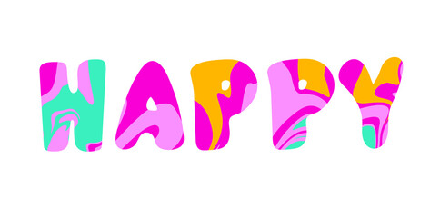 HAPPY. Multicolored bright funny cartoon colorful contrast lettering, isolated on white background. for prints on clothing, t-shirts, banner, flyer, cards, souvenir. Rainbow colors. 