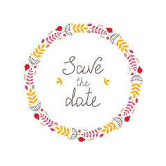 Save the Date. Background with wreath made of gentle autumn leaves, berries, plants and hand writing phrase isolated on white. Can be used as invitation, autumn greeting card or gift tag. Vector 8 EPS