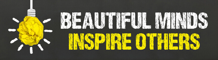 beautiful minds inspire others 