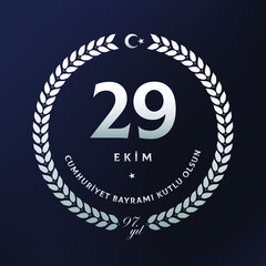 29 ekim Cumhuriyet Bayrami kutlu olsun, Republic Day Turkey. Translation: Formal Design 29 october Turkey Republic Day, happy holiday. Vector illustration.
