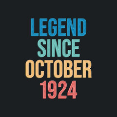 Fototapeta na wymiar Legend since October 1924 - retro vintage birthday typography design for Tshirt