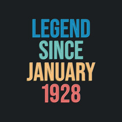Legend since January 1928 - retro vintage birthday typography design for Tshirt - obrazy, fototapety, plakaty