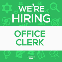 Fototapeta premium creative text Design (we are hiring Office Clerk),written in English language, vector illustration.
